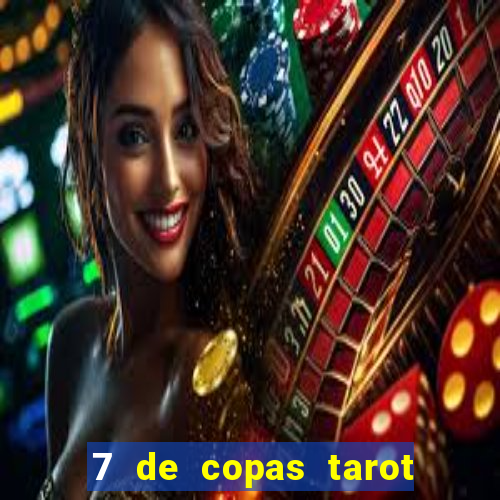 7 de copas tarot significado amor